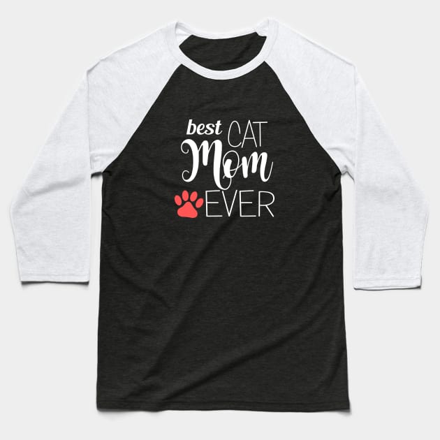 Best Cat Mom Ever - gift for mom Baseball T-Shirt by Love2Dance